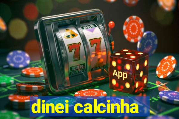 dinei calcinha